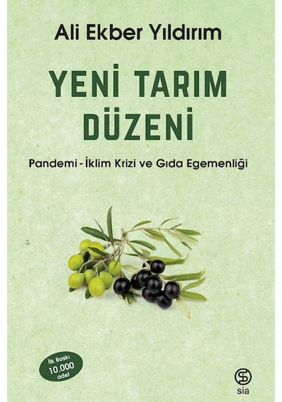 Yeni Tarım Düzeni: Pandemi - İklim Krizi ve Gıda Egemenliği - Ali Ekber Yıldırım - Sia
