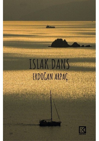 Islak Dans / Erdoğan Arpaç