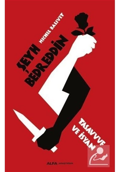 Şeyh Bedreddin Tasavvuf ve İsyan / Michel Balivet 9786254490255