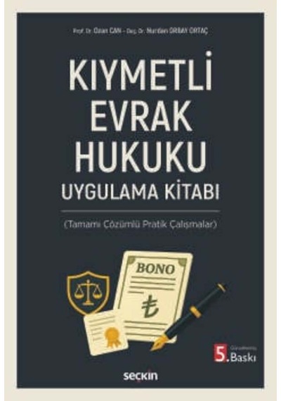 Kıymetli Evrak Hukuku Uygulama Kitabı Tamamı Çözümlü Pratik Çalışmalar Prof. Dr. Ozan Can