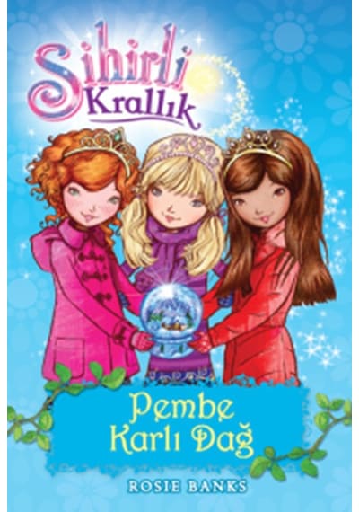Sihirli Krallık 5-Pembe Karlı Dağ - Rosie Banks - Doğan ve Egmont Yayıncılık