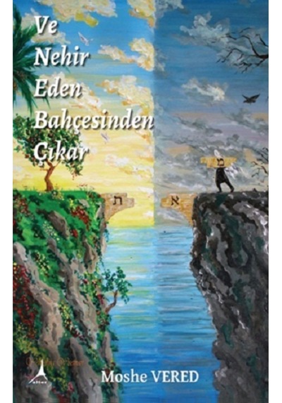 Ve Nehir Eden Bahçesinden Çıkar - Moshe Vered - Alter Yayınları