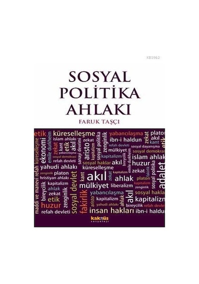 Sosyal Politika Ahlakı - Faruk Taşçı - Kaknüs Yayınları
