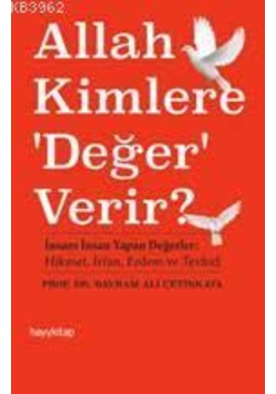 Allah Kimlere 'Değer' Verir? - Bayram Ali Çetinkaya - Hayykitap
