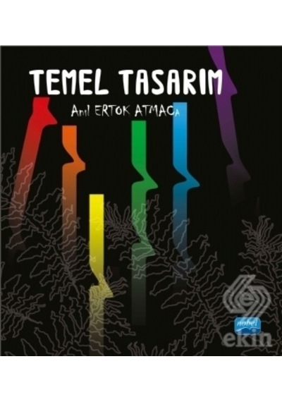 Temel Tasarım - Anıl Ertok Atmaca - Nobel Akademik Yayıncılık