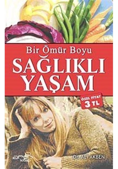 Ömür Boyu Sağlıklı Yaşam Rehberi (Özel Fiyat) / Ali Akben