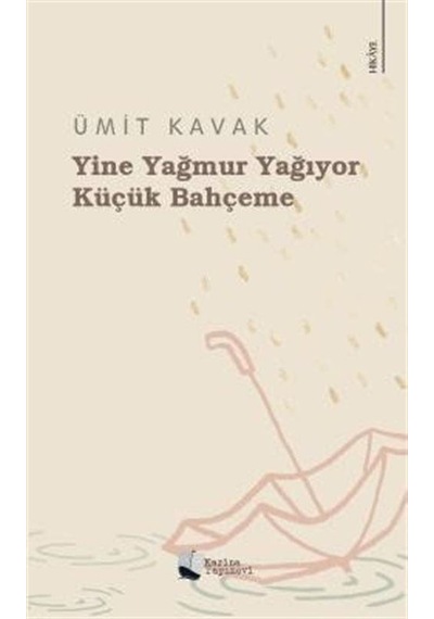 Yine Yağmur Yağıyor Küçük Bahçeme - Ümit Kavak - Karina Yayınevi