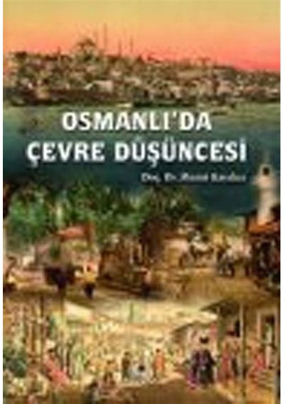 Osmanlı'da Çevre Düşüncesi / Murat Kayıkçı