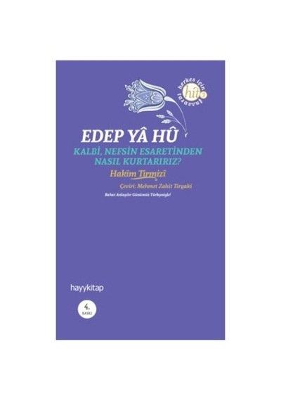 Edep Yâ Hû - Kalbin Esaretinden Kurtuluş Yolu