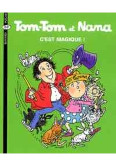 Tom-Tom et Nana 21: C'est magique 9782747013994