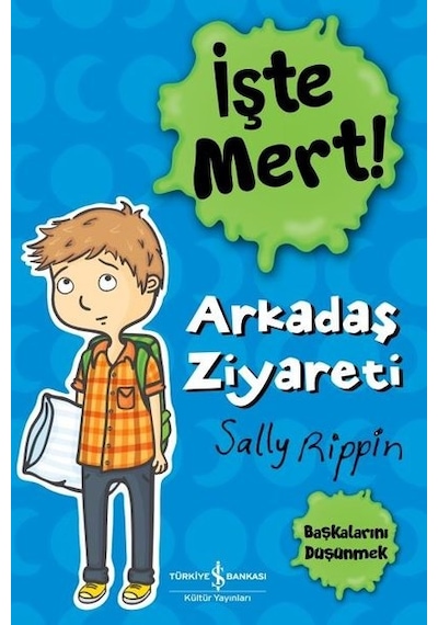 İşte Mert! Arkadaş Ziyareti - Sally Rippin - İş Bankası Kültür Yayınları