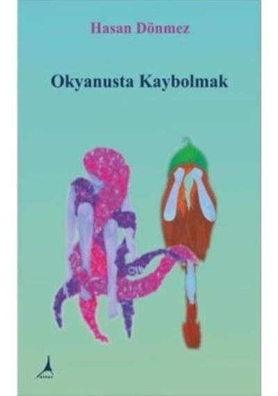 Okyanusta Kaybolmak - Hasan Dönmez - Alter Yayınları