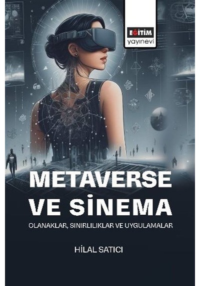 Metaverse Ve Sinema: Olanaklar, Sınırlılıklar Ve Uygulamalar /...
