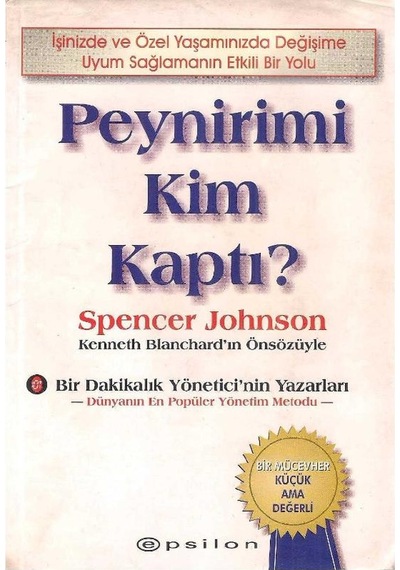 Peynirimi Kim Kaptı : İşinizde Ve Özel Yaşamınızda Değişime Uyum Sağlamanın Etkili Bir Yolu 2.el
