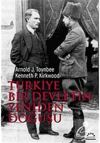 Türkiye Bir Devletin Yeniden Doğuşu - Arnold J. Toynbee - Örgün Yayınları