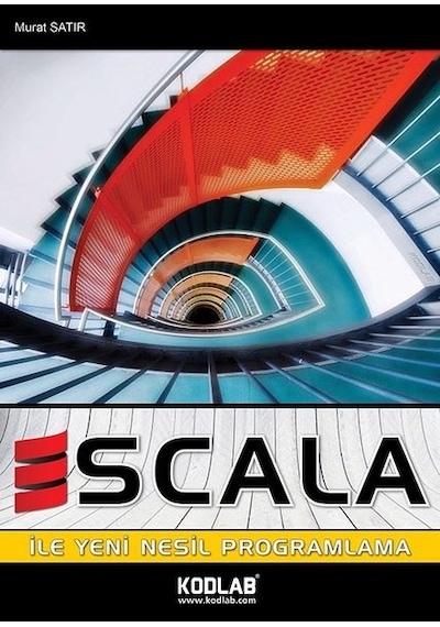 Scala ile Yeni Nesil Programlama - Murat Satır - Kodlab