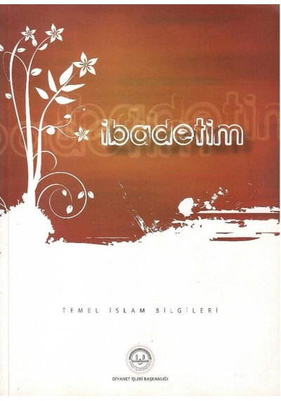 Temel İslam Bilgileri - İbadetim - Prof.dr. Mehmet Emin Özafşar Ve Komisyon