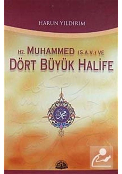 Hz. Muhammed Ve Dört Büyük Halife / Harun Yıldırım