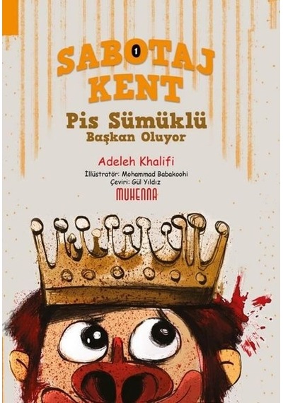 Sabotaj Kent 1 - Pis Sümüklü Başkan Oluyor! - Adeleh Khalifi - Muhenna