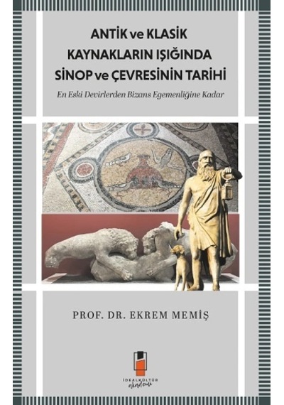 Antik Ve Klasik Kaynakların Işığında Sinop Ve Çevresinin Tarihi