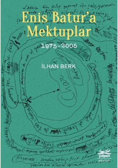 Enis Batur'a Mektuplar 1975-2005 - İlhan Berk - Çolpan