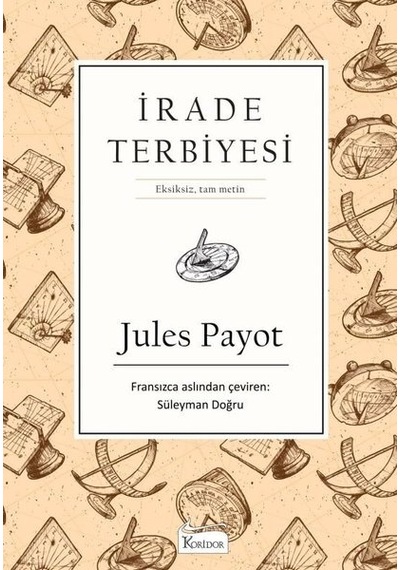 İrade Terbiyesi-Bez Ciltli - Jules Payot - Koridor Yayıncılık