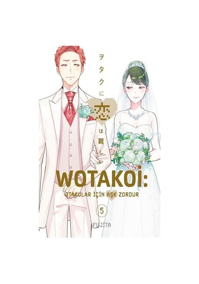 Wotakoi 5. Cilt & Otakular İçin Aşk Zordur / Fujita