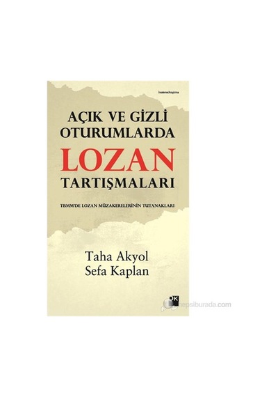 Açık Ve Gizli Oturumlarda Lozan Tartışmaları: Tarihi Analiz