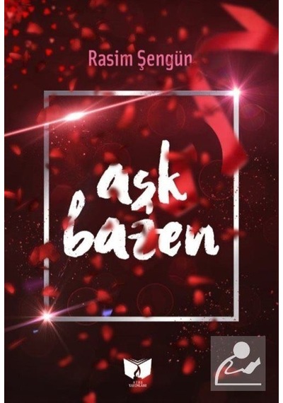 Aşk Bazen - Rasim Şengün - Ateş Yayınları