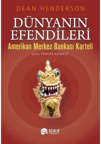 Dünyanın Efendileri Amerikan Merkez Bankası Karteli - Dean Henderson - Scala Yayıncılık