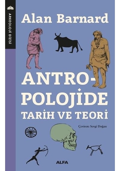 Antropolojide Tarih ve Teori - Alan Barnard - Alfa Yayıncılık