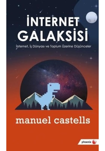 İnternet Galaksisi - Manuel Castells - Phoenix