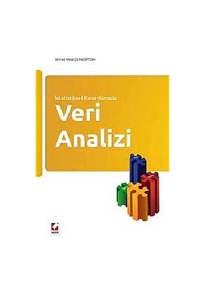 İstatistiksel Karar Almada Veri Analizi  - Ahmet Mete Çilingirtürk  - Seçkin Yayıncılık