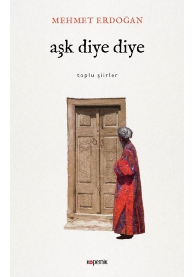 Aşk Diye Diye - Mehmet Erdoğan - Kopernik Kitap