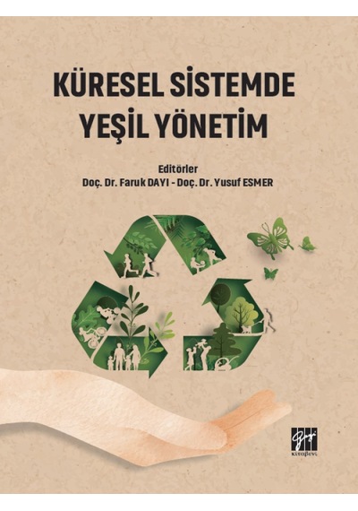 Gazi Kitabevi - Küresel Sistemde Yeşil Yönetim - Doç. Dr. Faruk DAYI - Doç. Dr. Yusuf ESMER