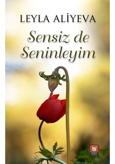 Sensiz de Seninleyim - Leyla Aliyeva - Türk Edebiyatı Vakfı Yayınları
