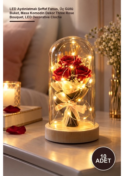 10 Adet Gül Buketi Ledli Fanus Led Aydınlatmalı Şeffaf Fanus, Üç Güllü Buket, Masa Komodin Dekor Three Rose Bouquet, Led Decorative Cloche