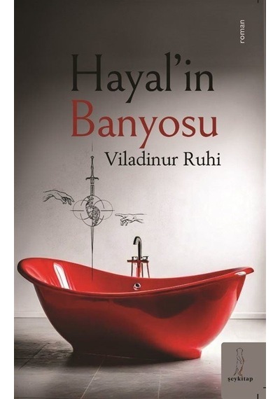 Hayal'in Banyosu / Viladinur Ruhi