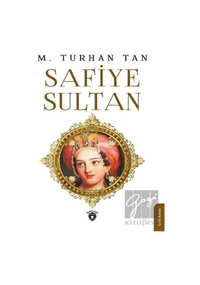Safiye Sultan - M. Turhan Tan - Dorlion Yayınevi