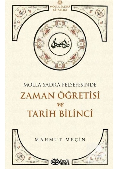 Zaman Öğretisi ve Tarih Bilinci  - Molla Sadra Felsefesinde  - Mahmut Meçin  - Önsöz Yayıncılık