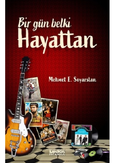 Bir Gün Belki Hayattan - Dark İstanbul Yayınları - Mehmet E. Soya