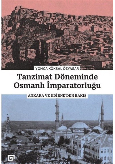 Tanzimat Döneminde Osmanlı Imparatorluğu / Yonca Köksal 9786258022032