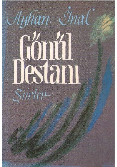 Gönül Destanı Şiirler - Ayhan İnal 2.el