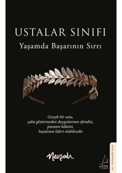 Ustalar Sınıfı - Yaşamda Başarının Sırrı - Nevşah - Destek Yayınları