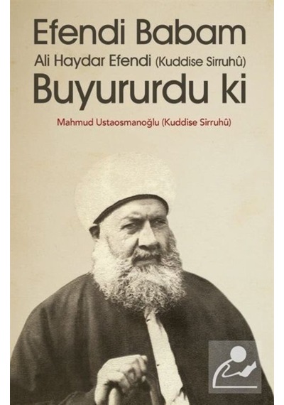 Efendi Babam Ali Haydar Efendi Buyururdu ki - Mahmud Ustaosmanoğlu - Ahıska Yayınevi