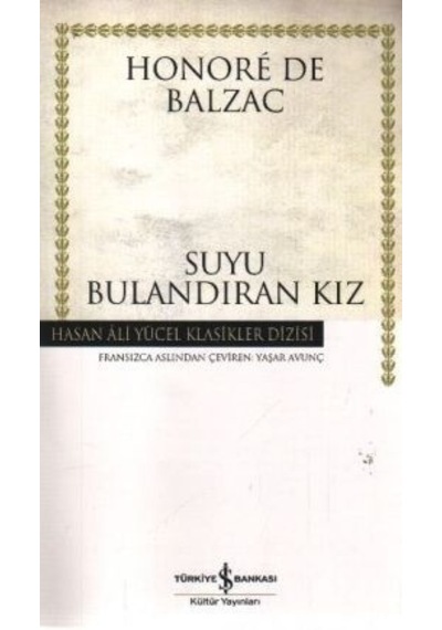 Suyu Bulandıran Kız - Hasan Ali Yücel Klasikleri - Honore de Balzac - İş Bankası Kültür Yayınları