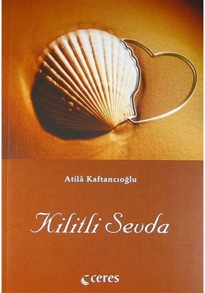 Kilitli Sevda / Atila Kaftancıoğlu