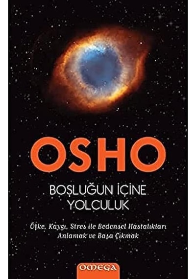 Boşluğun İçine Yolculuk: Öfke, Kaygı, Stres İle Bedensel Hastalıkları Anlamak Ve Başa Çıkmak