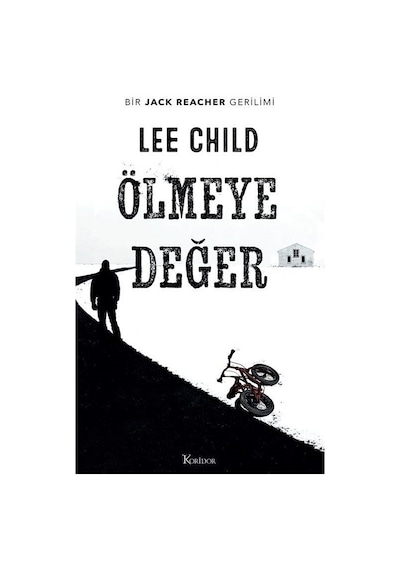 Ölmeye Değer - Bir Jack Reacher Gerilimi - Lee Child - Koridor Yayıncılık