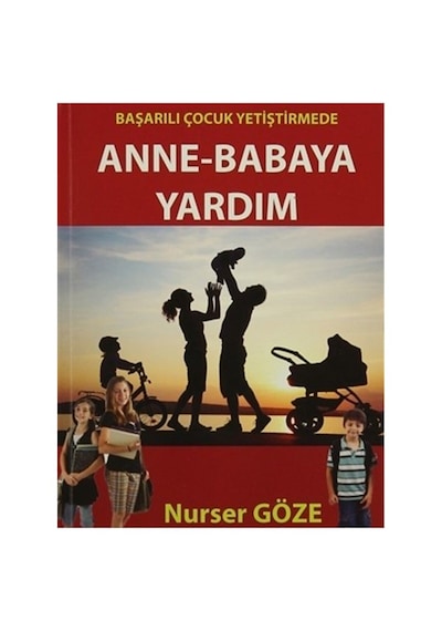 Başarılı Çocuk Yetiştirmede Anne - Babaya Yardım - Nurser Göze